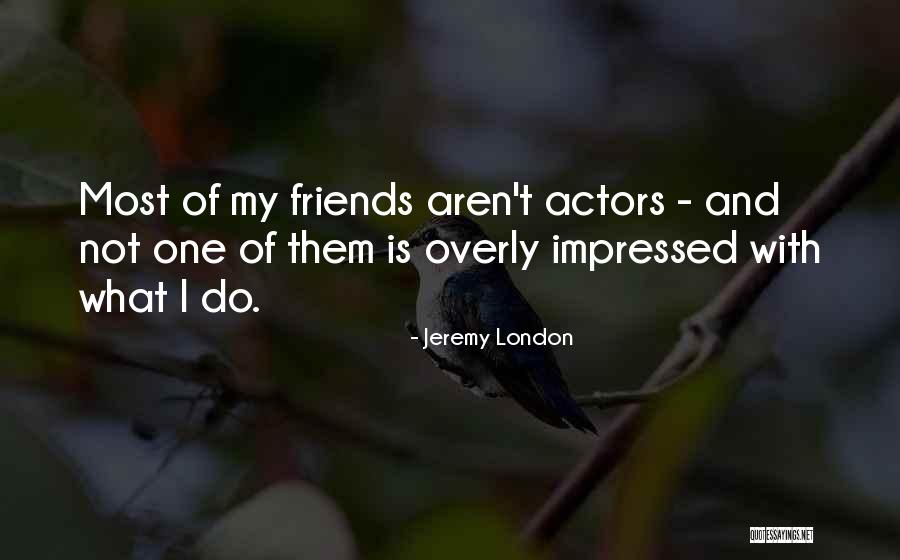 Momenteeczech Quotes By Jeremy London Momenteeczech Quotes By Jeremy London