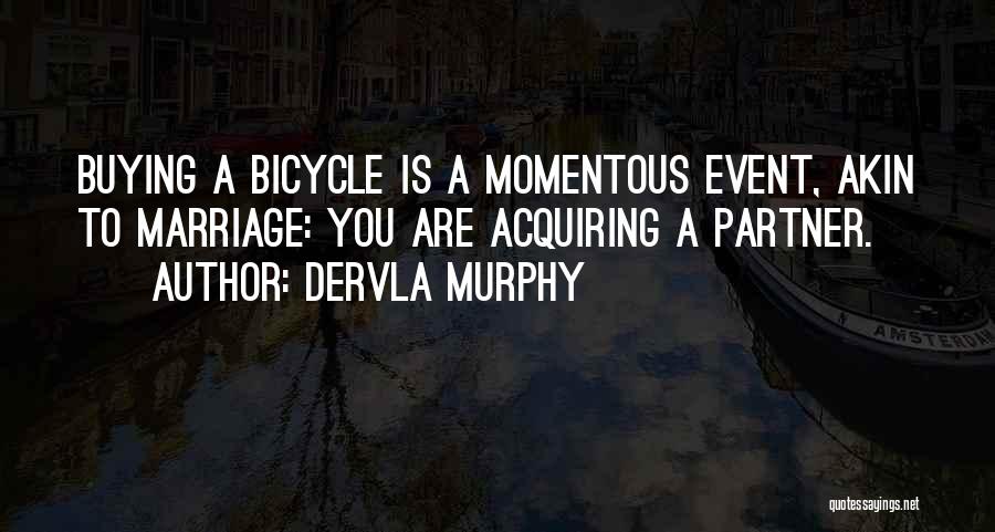 Momentous Event Quotes By Dervla Murphy