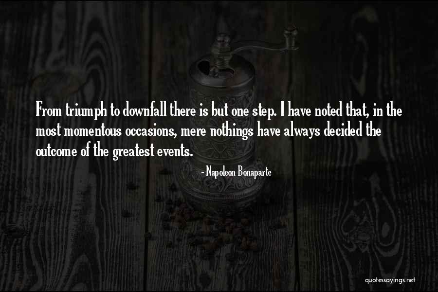 Momentous Occasions Quotes By Napoleon Bonaparte