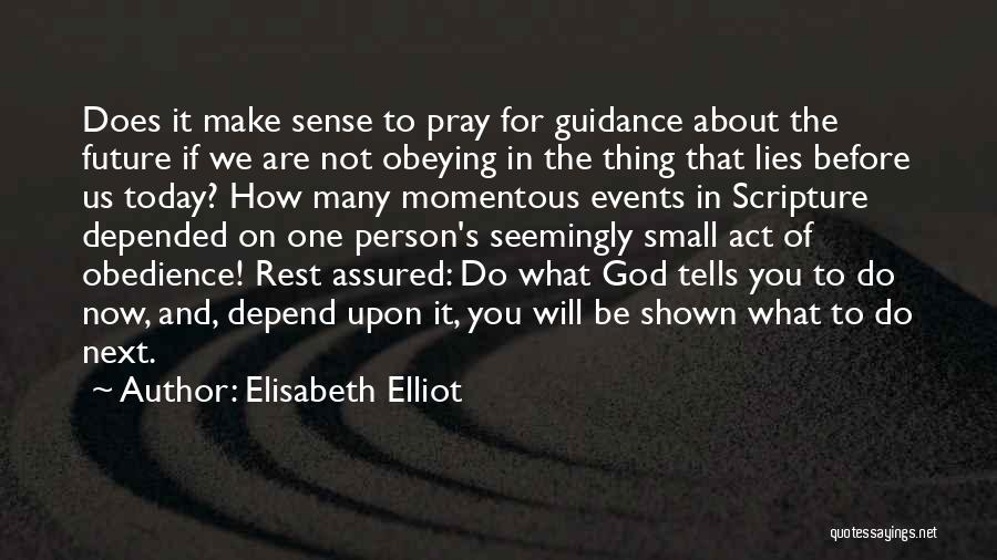 Momentous Quotes By Elisabeth Elliot