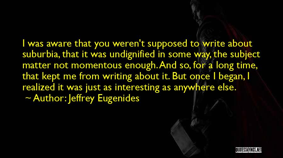 Momentous Quotes By Jeffrey Eugenides