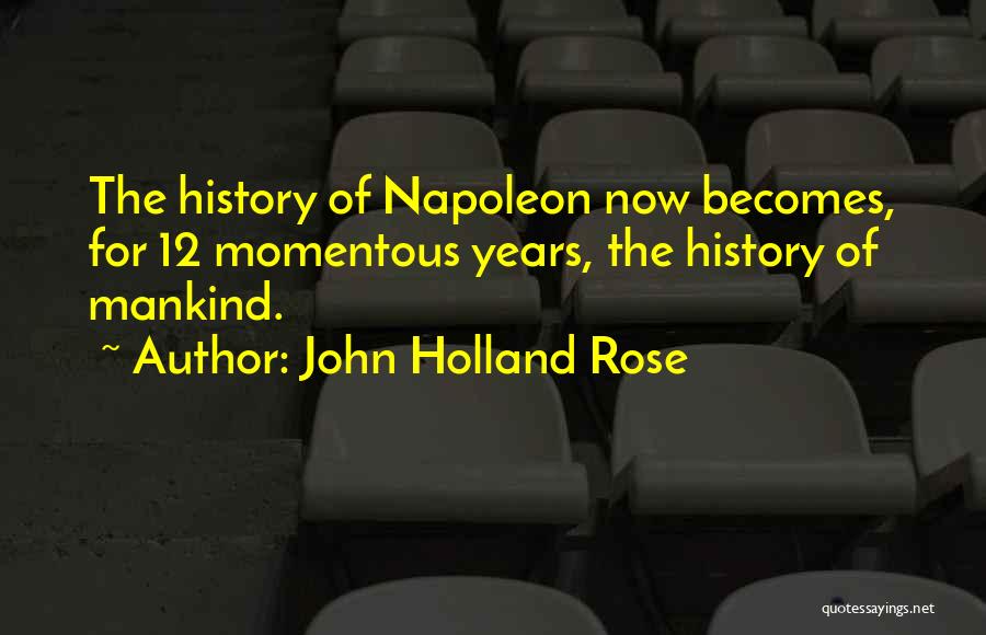 Momentous Quotes By John Holland Rose