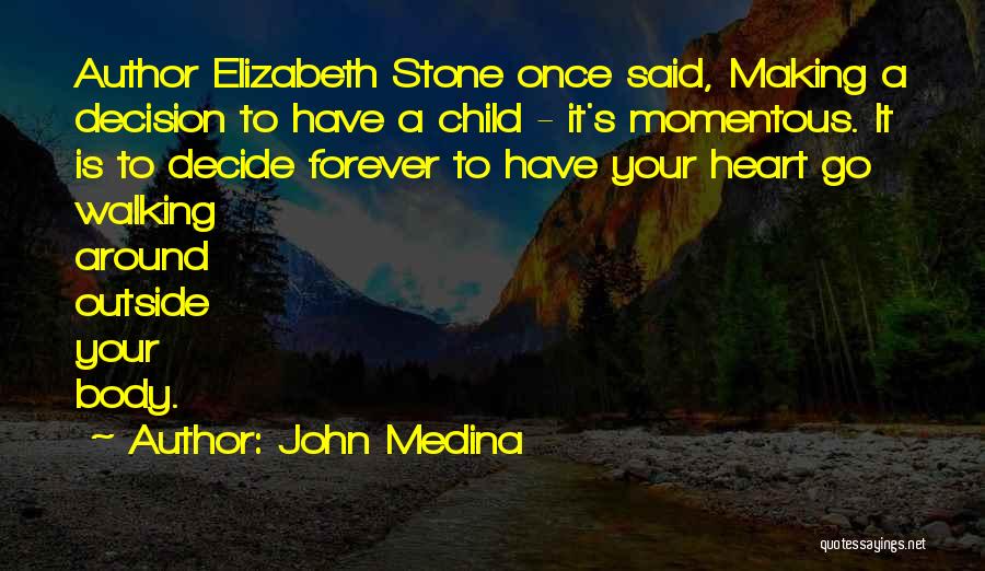 Momentous Quotes By John Medina