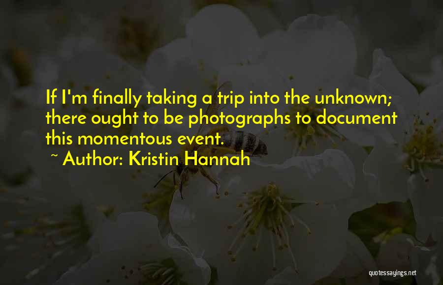 Momentous Quotes By Kristin Hannah