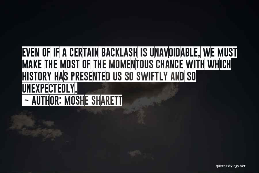 Momentous Quotes By Moshe Sharett