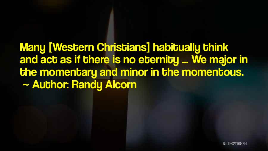 Momentous Quotes By Randy Alcorn