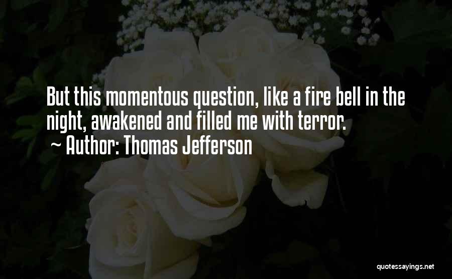 Momentous Quotes By Thomas Jefferson