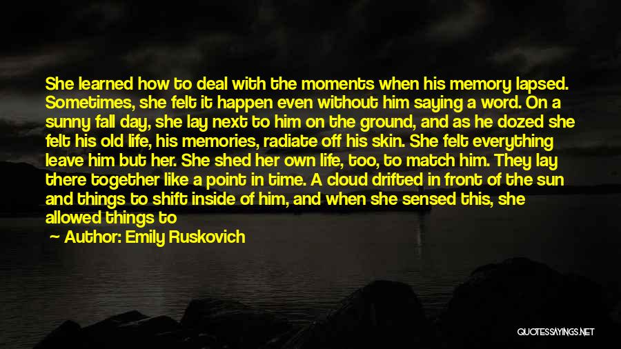 Moments And Memories Quotes By Emily Ruskovich