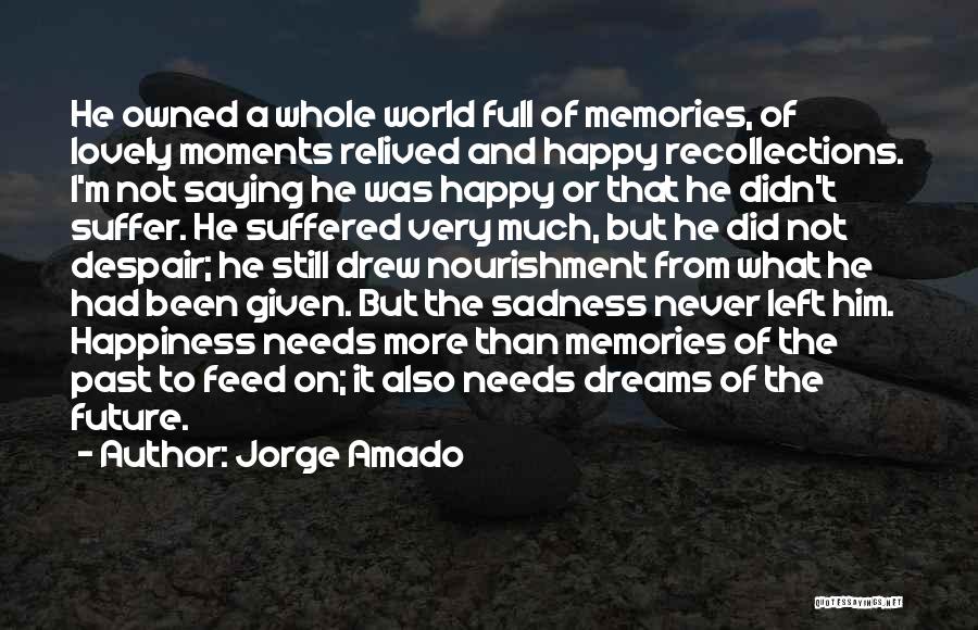 Moments And Memories Quotes By Jorge Amado