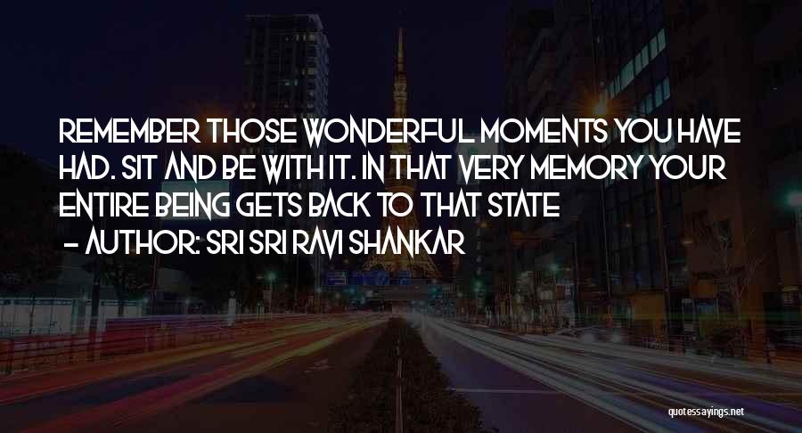 Moments And Memories Quotes By Sri Sri Ravi Shankar