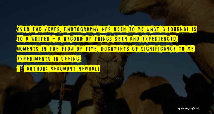 Moments And Photography Quotes By Beaumont Newhall