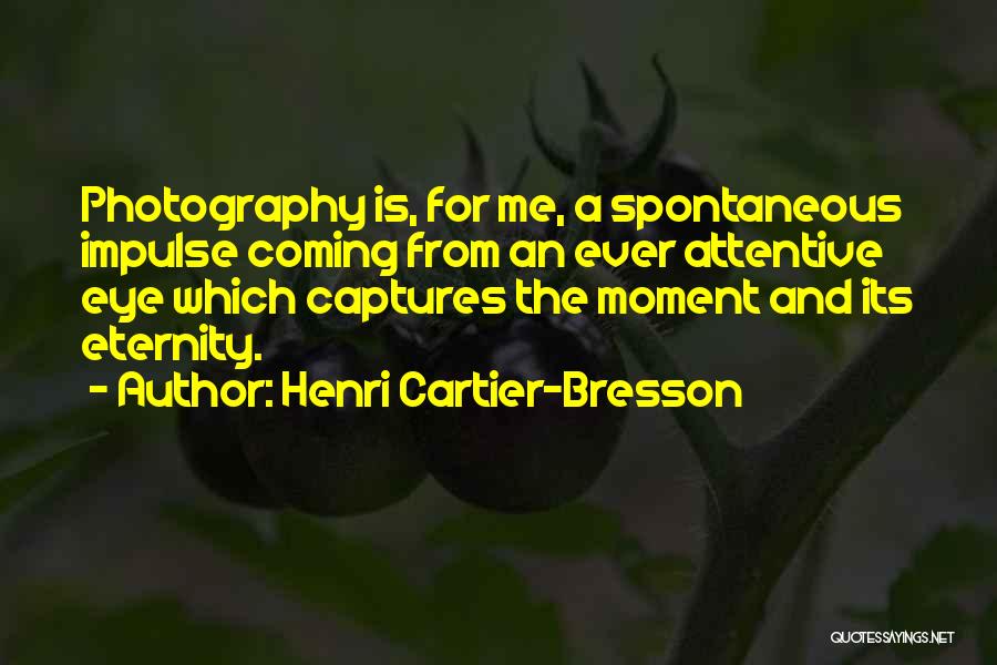 Moments And Photography Quotes By Henri Cartier-Bresson