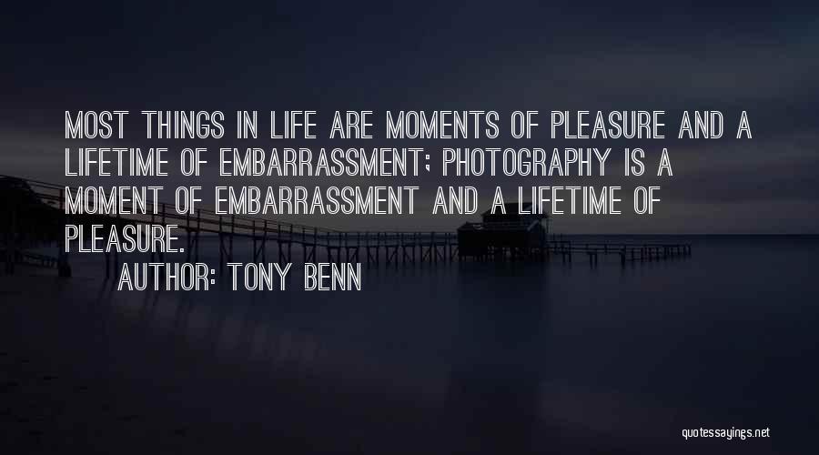 Moments And Photography Quotes By Tony Benn