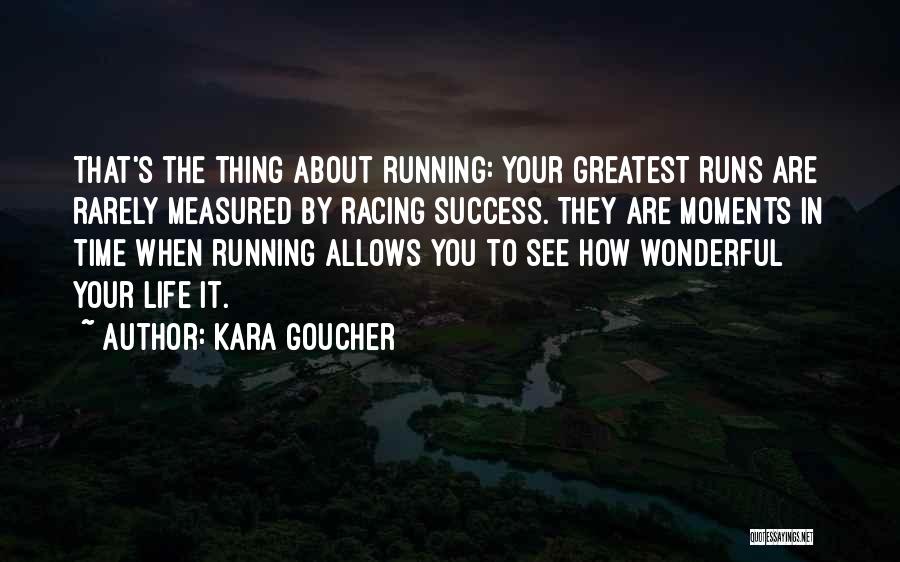 Moments Are Measured By The Moments Quotes By Kara Goucher