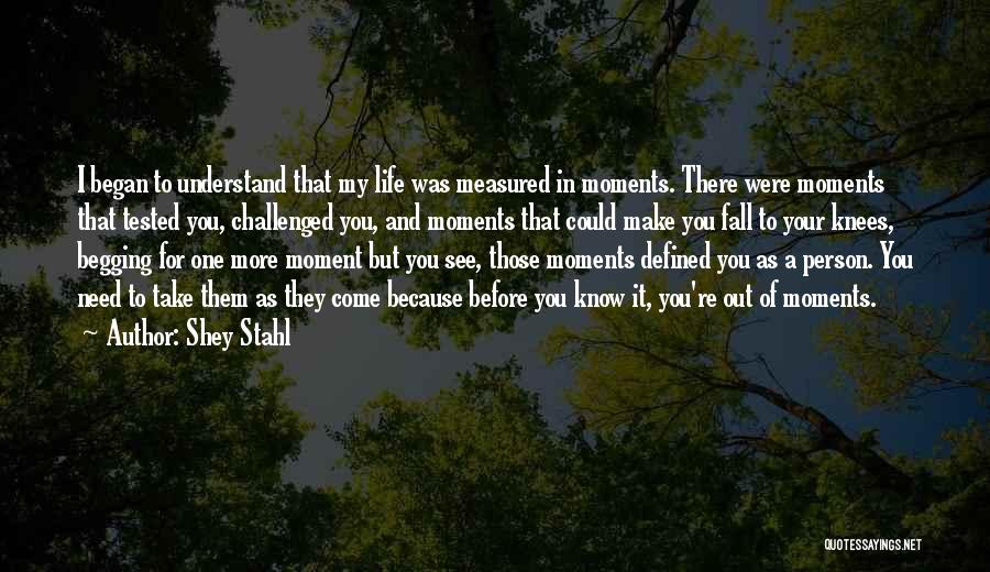 Moments Are Measured By The Moments Quotes By Shey Stahl