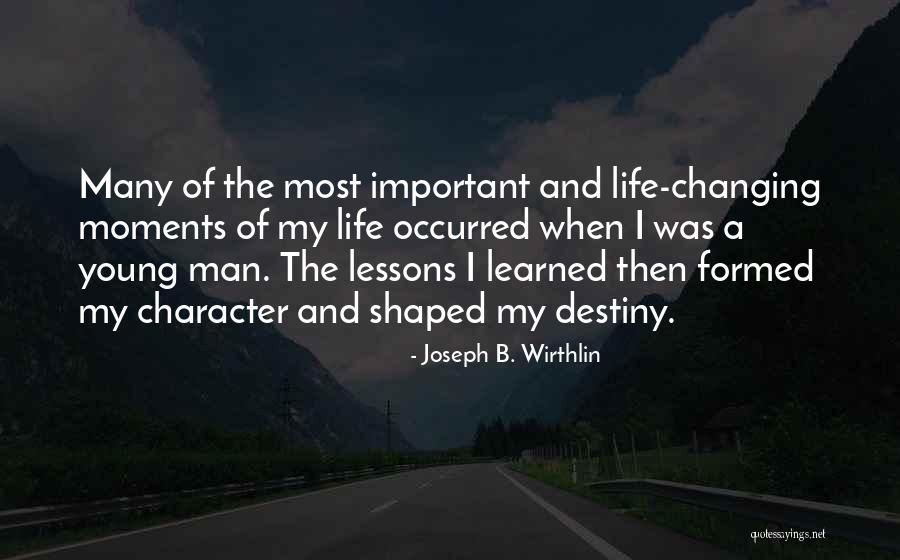 Moments Changing Quotes By Joseph B. Wirthlin Moments Changing Quotes By Joseph B. Wirthlin