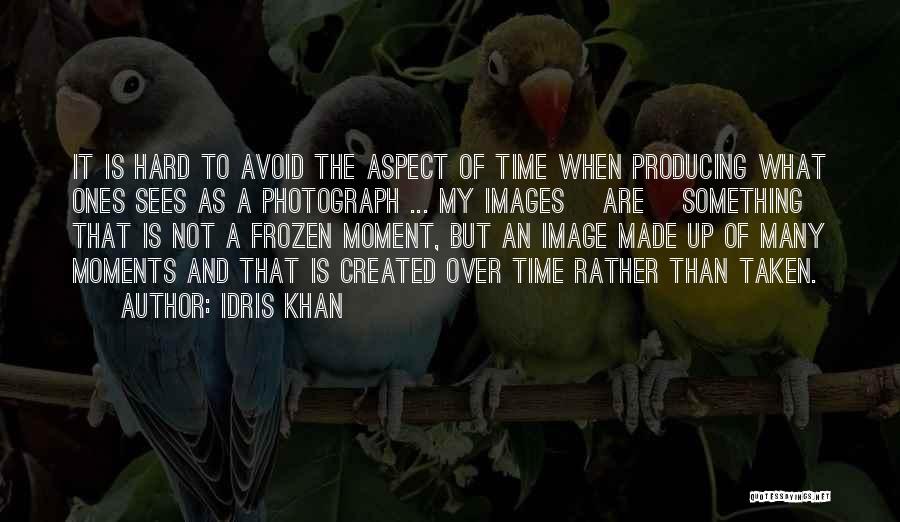 Moments Frozen In Time Quotes By Idris Khan