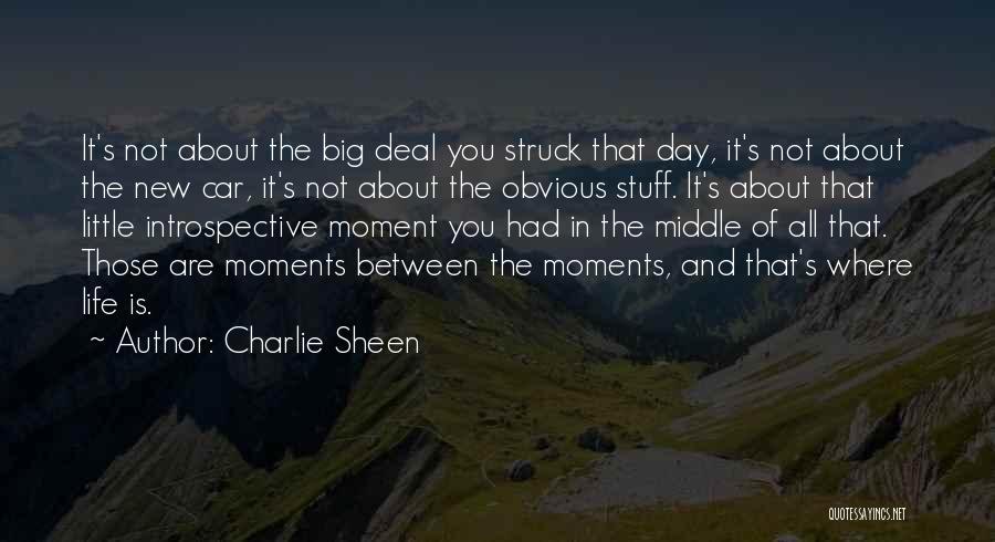 Moments In Between Quotes By Charlie Sheen