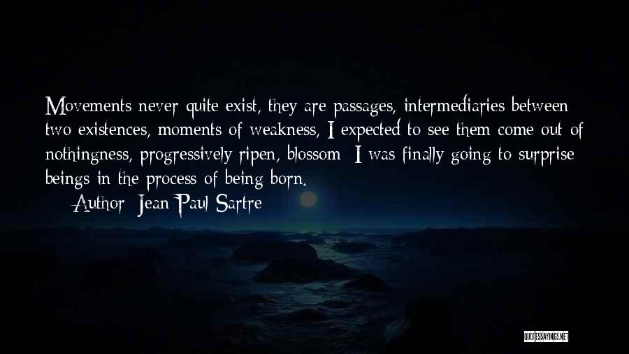 Moments In Between Quotes By Jean-Paul Sartre