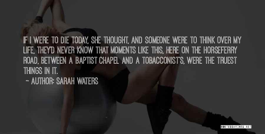 Moments In Between Quotes By Sarah Waters