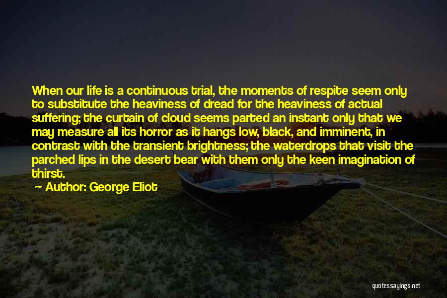 Moments In Life Quotes By George Eliot