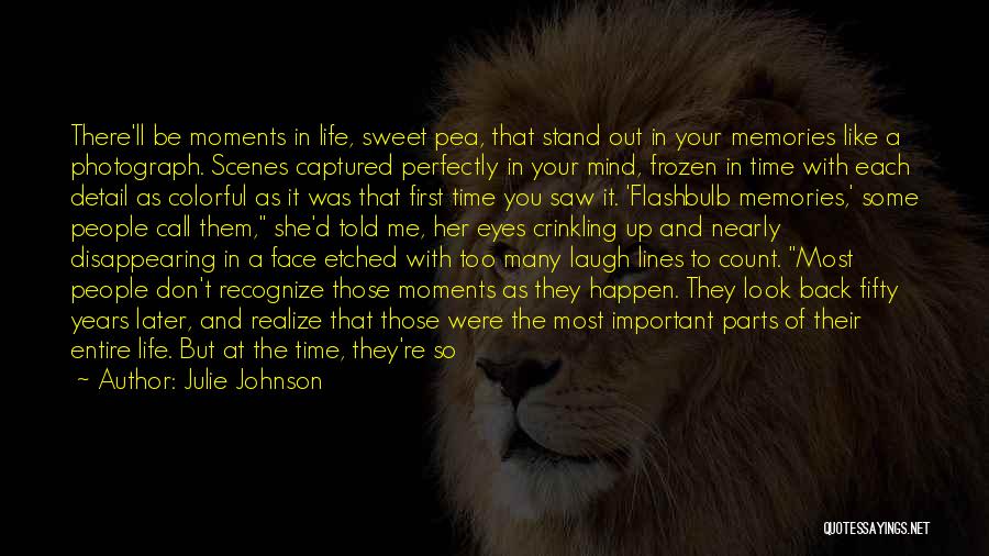 Moments In Life Quotes By Julie Johnson