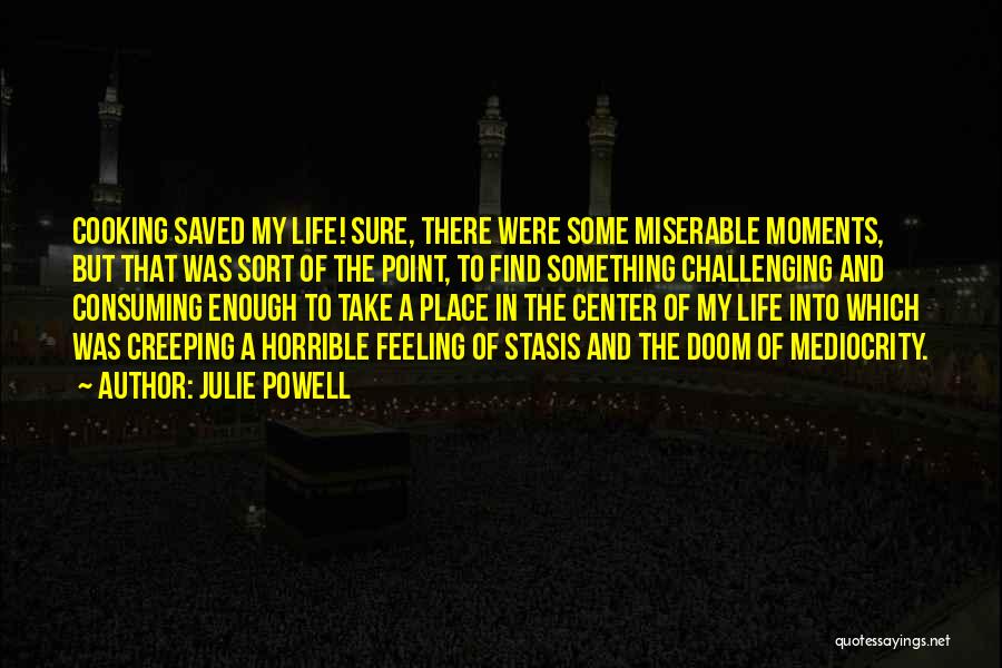 Moments In Life Quotes By Julie Powell