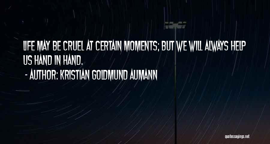 Moments In Life Quotes By Kristian Goldmund Aumann