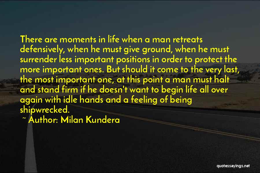 Moments In Life Quotes By Milan Kundera