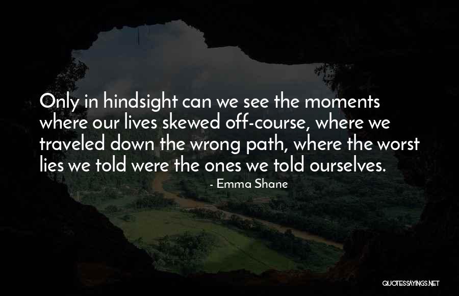 Moments In Our Life Quotes By Emma Shane