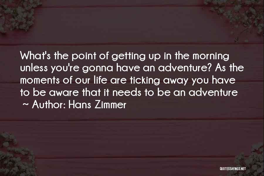Moments In Our Life Quotes By Hans Zimmer