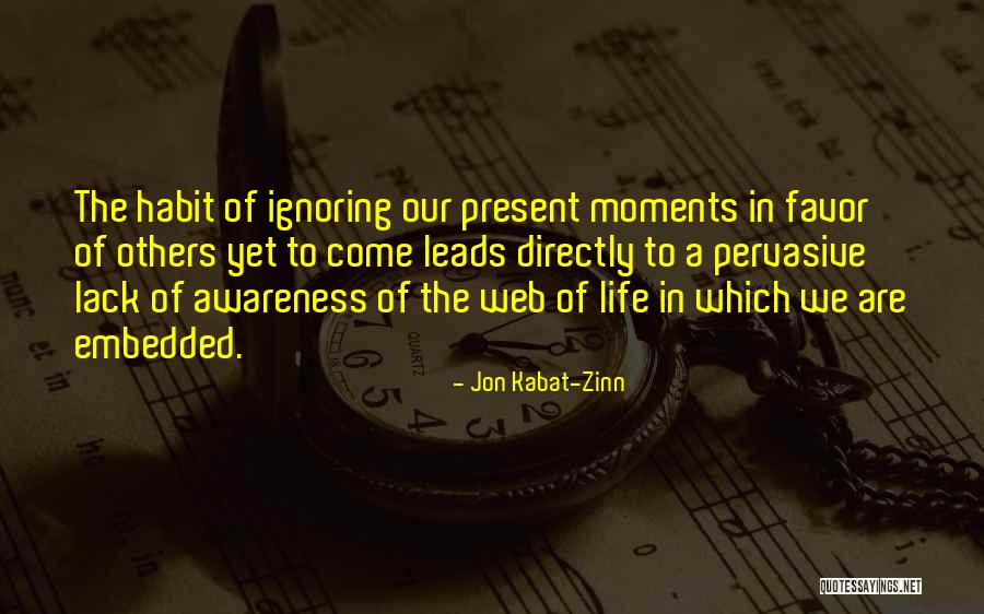 Moments In Our Life Quotes By Jon Kabat-Zinn