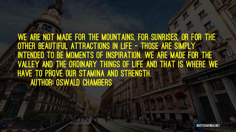 Moments In Our Life Quotes By Oswald Chambers