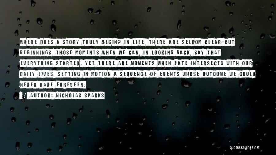 Moments Never Come Back Quotes By Nicholas Sparks