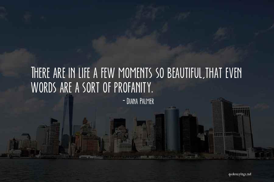 Moments Of Awe Quotes By Diana Palmer Moments Of Awe Quotes By Diana Palmer