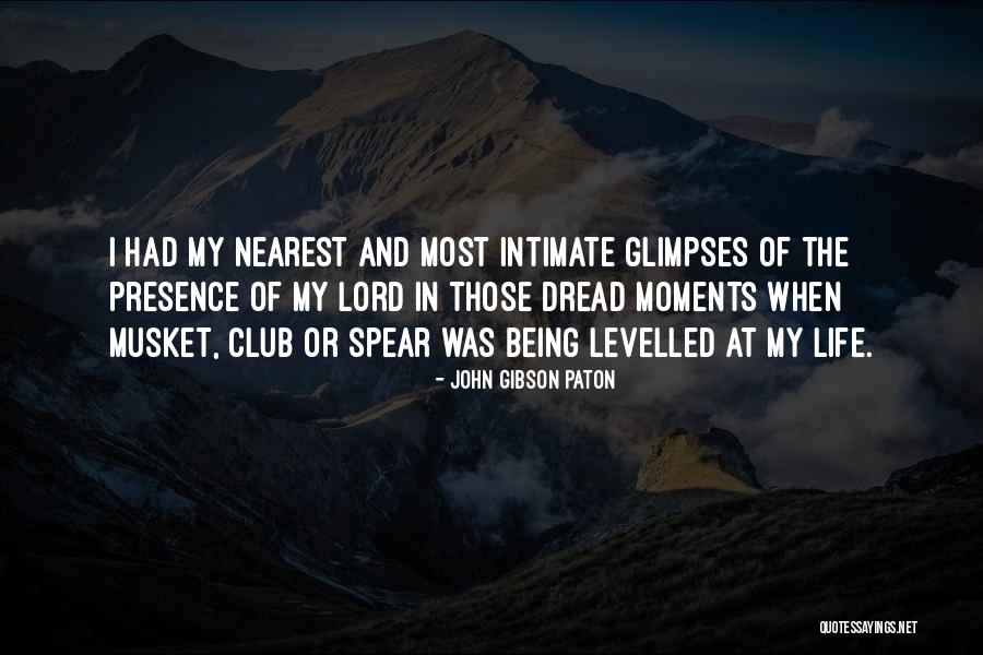 Moments Of Being Quotes By John Gibson Paton Moments Of Being Quotes By John Gibson Paton