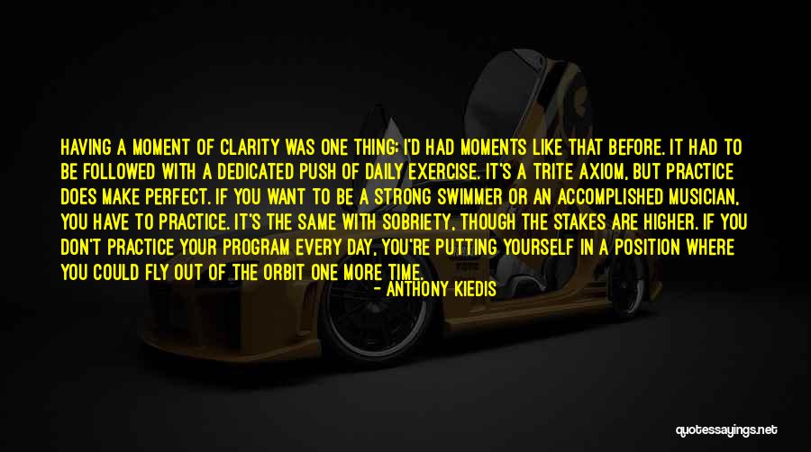 Moments Of Clarity Quotes By Anthony Kiedis