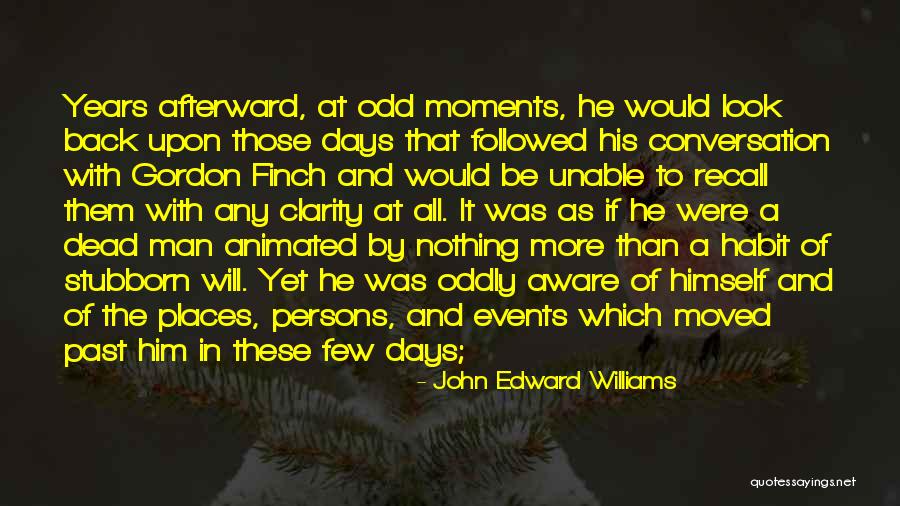 Moments Of Clarity Quotes By John Edward Williams