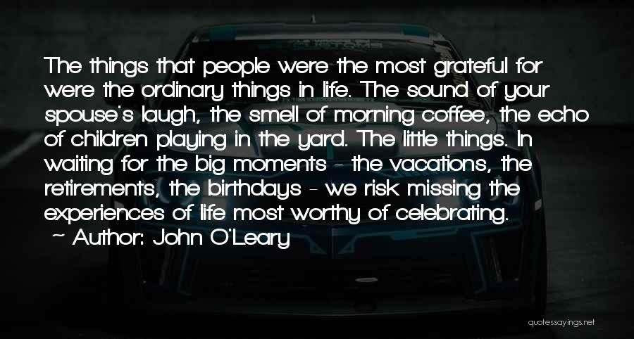 Moments Of Joy Quotes By John O'Leary