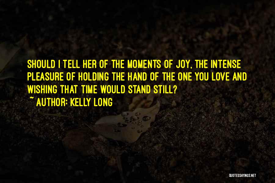 Moments Of Joy Quotes By Kelly Long