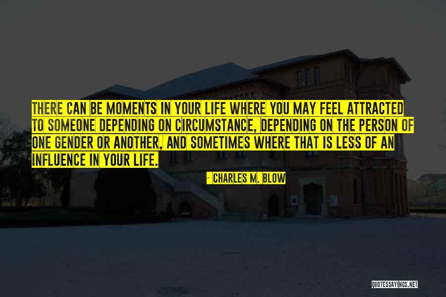 Moments Of Life Quotes By Charles M. Blow