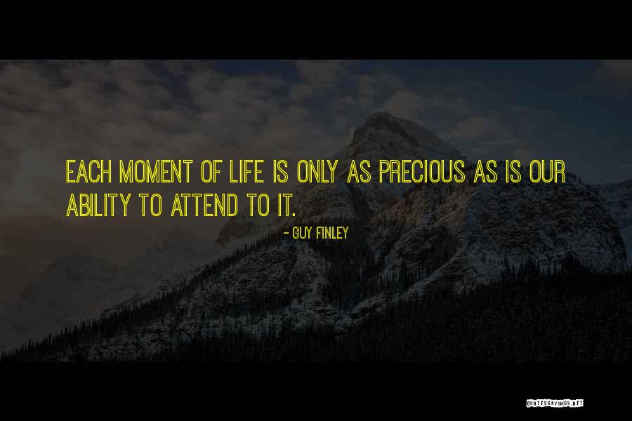 Moments Of Life Quotes By Guy Finley