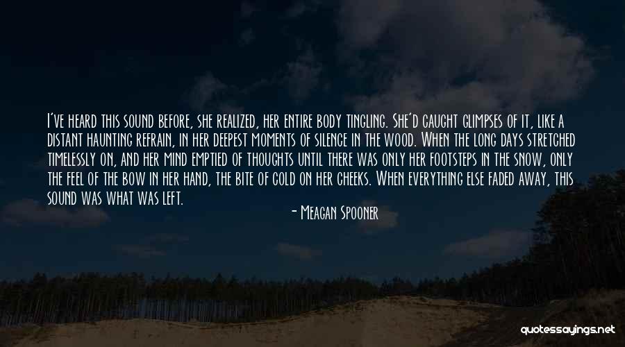 Moments Of Silence Quotes By Meagan Spooner Moments Of Silence Quotes By Meagan Spooner