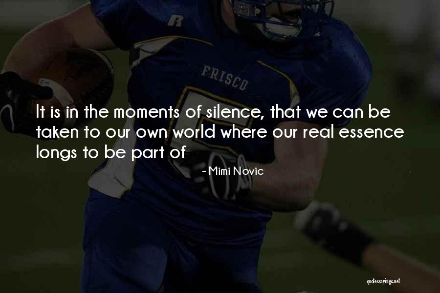 Moments Of Silence Quotes By Mimi Novic Moments Of Silence Quotes By Mimi Novic