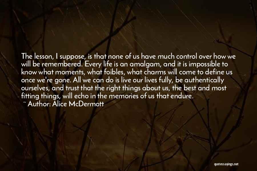 Moments Remembered Quotes By Alice McDermott
