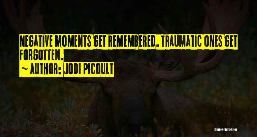 Moments Remembered Quotes By Jodi Picoult