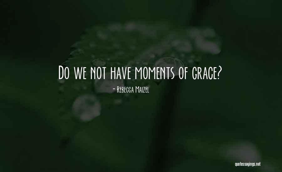 Moments Series Quotes By Rebecca Maizel Moments Series Quotes By Rebecca Maizel