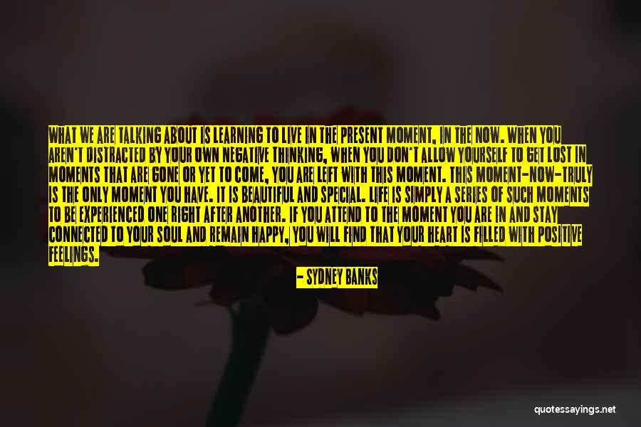 Moments Series Quotes By Sydney Banks Moments Series Quotes By Sydney Banks