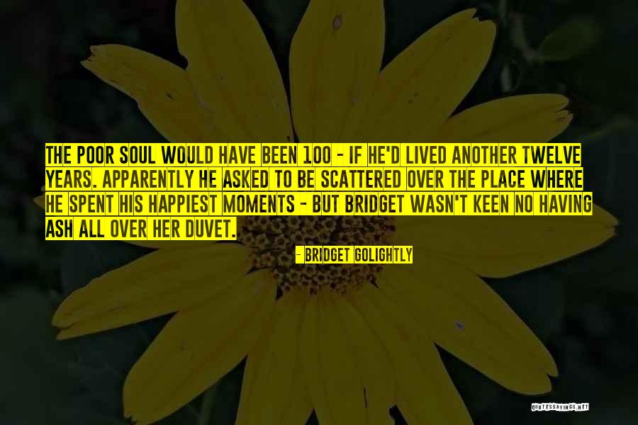 Moments Spent With Him Quotes By Bridget Golightly