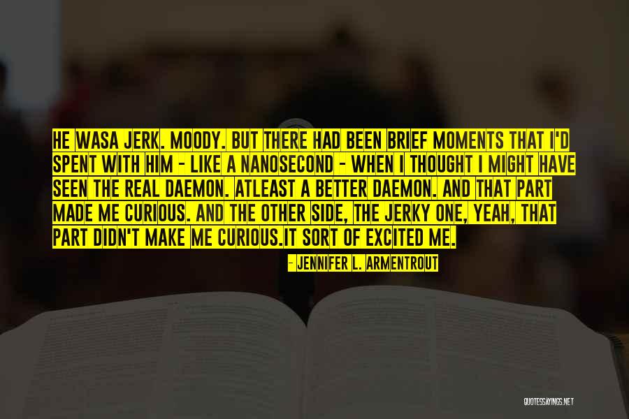 Moments Spent With Him Quotes By Jennifer L. Armentrout Moments Spent With Him Quotes By Jennifer L. Armentrout